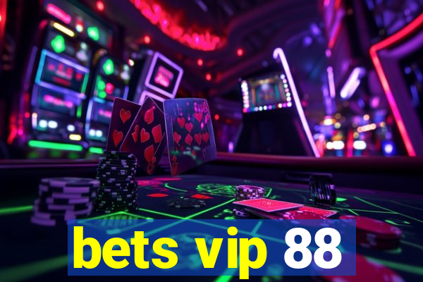 bets vip 88